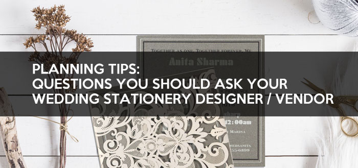 Questions You Should Ask Your Wedding Stationery Designer-Vendor